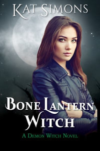 Bone Lantern Witch : Large Print Edition - Kat Simons