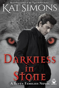 Darkness in Stone : Seven Families: Wolf - Kat Simons