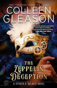 The Zeppelin Deception : A Stoker & Holmes Book - Colleen Gleason