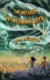 The Message in the Painted Rock : An Arthur and Marya Mystery - Tom Blanton