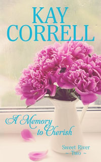 A Memory to Cherish : Sweet River - Kay Correll