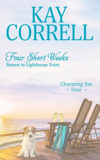 Four Short Weeks : Return to Lighthouse Point - Kay Correll