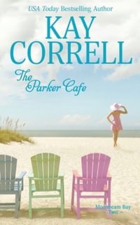 The Parker Cafe : Moonbeam Bay - Kay Correll