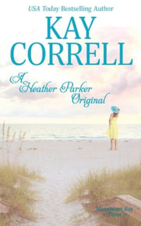 A Heather Parker Original : Moonbeam Bay - Kay Correll