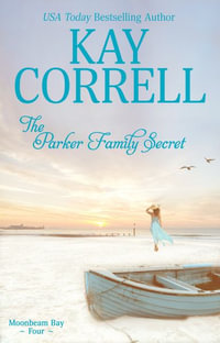 The Parker Family Secret : Moonbeam Bay - Kay Correll