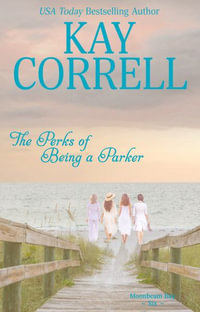 The Perks of Being a Parker : Moonbeam Bay - Kay Correll