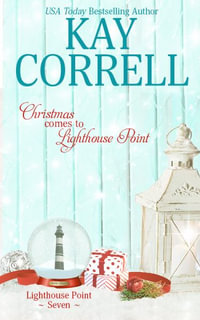 Christmas Comes to Lighthouse Point - Kay Correll