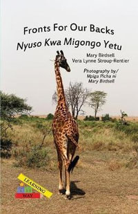 Fronts For Our Backs/Nyuso Kwa Migongo Yetu : Learning My Way - Mary Birdsell