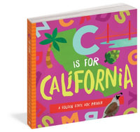 C is for California : A Golden State ABC Primer - Trish Madson