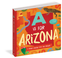 A is for Arizona : A Grand Canyon State ABC Primer - Trish Madson