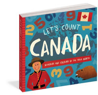 Let's Count Canada : Numbers and Colours at the True North - Trish Madson