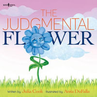 The Judgmental Flower : Building Relationships - Julia Cook