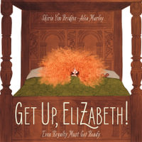 Get Up, Elizabeth! : A Picture Book - Shirin Yim Bridges