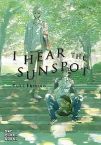 I Hear the Sunspot : I Hear the Sunspot - Yuki Fumino