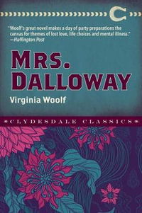 Mrs. Dalloway : Clydesdale Classics - Virginia Woolf