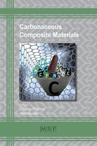 Carbonaceous Composite Materials : Materials Research Foundations - Gaurav Sharma