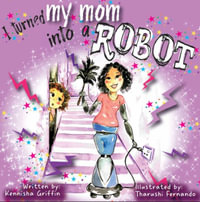 I turned my mom into a robot - Kennisha Griffin