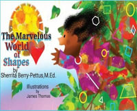 The Marvelous World of Shapes - Sherrita Berry-Pettus