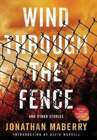 Wind Through the Fence : And Other Stories - Jonathan Maberry