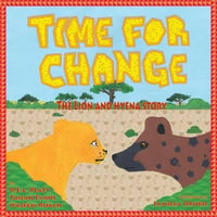 Time For Change : The Lion and Hyena Story - Taijah Evans