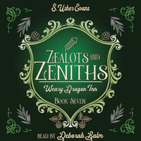 Zealots and Zeniths : A Cozy Fantasy Novel - S. Usher Evans