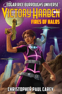 Victory Harben : Fires of Halos (Edgar Rice Burroughs Universe) - Christopher Paul Carey