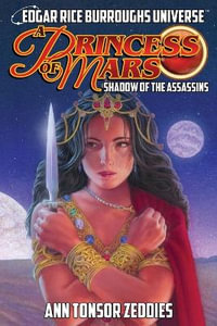 A Princess of Mars : Shadow of the Assassins (Edgar Rice Burroughs Universe) - Ann Tonsor Zeddies