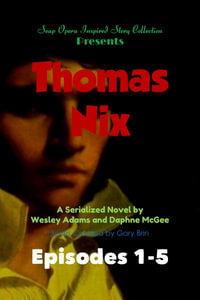 Thomas Nix : Soap Opera Inspired Story Collection - Gary Brin