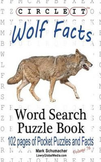 Circle It, Wolf Facts, Word Search, Puzzle Book - Lowry Global Media LLC