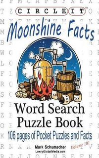 Circle It, Moonshine Facts, Word Search, Puzzle Book - Lowry Global Media LLC