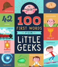 100 First Words for Little Geeks : 100 First Words - Brooke Jorden