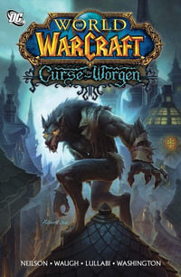 World of Warcraft : Curse of the Worgen : Blizzard Legends - Micky Neilson