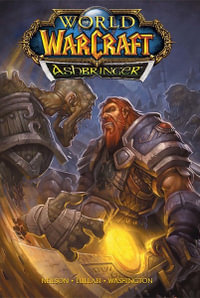 World of Warcraft: Ashbringer : Blizzard Legends - Micky Neilson