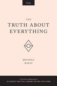 The Truth about Everything - Brianna Wiest