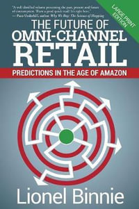 The Future of Omni-Channel Retail : Predictions in the Age of Amazon - Lionel Binnie