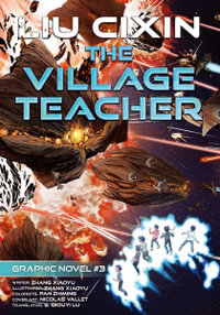 The Village Teacher : Cixin Liu Graphic Novels #3 - Cixin Liu