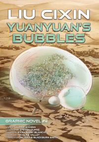 Yuanyuan's Bubbles : Cixin Liu Graphic Novels #4 - Cixin Liu