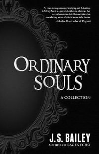 Ordinary Souls - J. S. Bailey