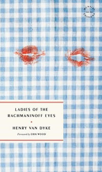 Ladies of the Rachmaninoff Eyes : McNally Editions - Henry Van Dyke