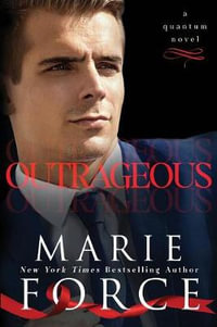 Outrageous : A Quantum Novel - Marie Force