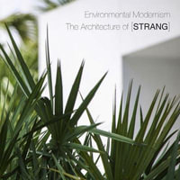 Environmental Modernism : The Architecture of STRANG - Oscar Riera Ojeda