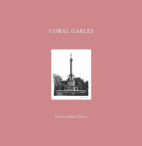 Coral Gables : Jos Gelabert-Navia (World's great cities) - Jos Grlabert-Navia