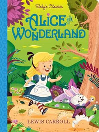 Alice in Wonderland : Baby's Classics - Lewis Carroll