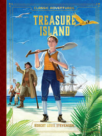 Treasure Island : Classic Adventures - Robert Louis Stevenson