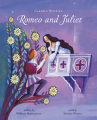 Romeo and Juliet : Classic Stories - William Shakespeare