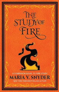 The Study of Fire - Maria V. Snyder