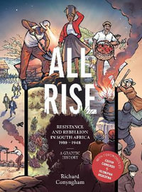 All Rise : Resistance and Rebellion in South Africa - Richard Conyngham