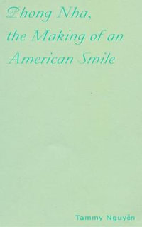 Phong Nha, the Making of an American Smile : Pamphlet Series - Tammy Nguyen