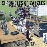 Chronicles of Zazzles : Connective Tissue Issues - Daniel Butler