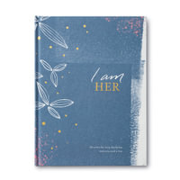 I Am Her -- She Writes Her Story, Day by Day. and Every Word Is True. -- A Heartfelt Gift Book to Celebrate and Embrace the Beauty Within : She Writes Her Story, Day by Day. and Every Word Is True. - M. H. Clark